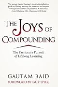 The Joys of Compounding: The Passionate Pursuit of Lifelong Learning 