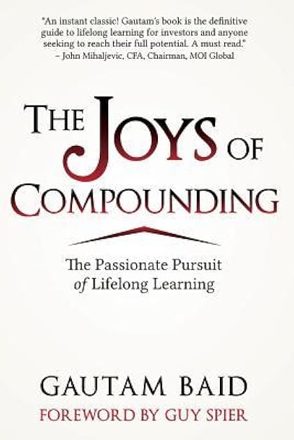 The Joys of Compounding: The Passionate Pursuit of Lifelong Learning