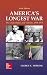 America's Longest War: The United States and Vietnam, 1950-1975
