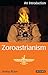 Zoroastrianism by Jenny Rose Zoroastrianism by Jenny Rose