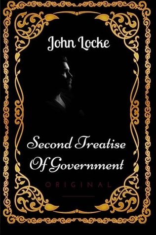 Second Treatise Of Government: By John Locke - Illustrated