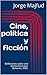 Cine, política y ficción: R...
