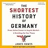 The Shortest History of Germany by James Hawes