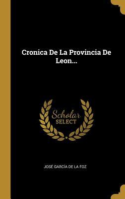 Cronica De La Provincia De Leon... (Spanish Edition)