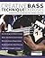 Creative Bass Technique Exercises: 70 Melodic Exercises to Develop Great Feel & Technique on Bass Guitar (Learn how to play bass)