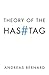 Theory of the Hashtag
