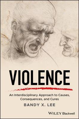 Violence: An Interdisciplinary Approach to Causes, Consequences, and Cures (Kindle Edition)