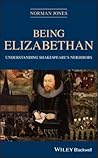 Being Elizabethan...