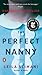 The Perfect Nanny: A Novel