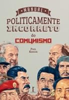 Manual Politicamente Incorreto do Comunismo