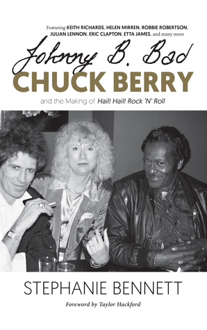 Johnny B. Bad: Chuck Berry and the Making of Hail! Hail! Rock ‘N’ Roll (Hardcover)