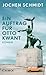 Ein Auftrag für Otto Kwant by Jochen Schmidt