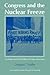 Congress and the Nuclear Freeze by Douglas C. Waller