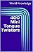 400 Mini Tongue Twisters