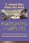 Participating in God's Life: Two Crossroads for Churches of Christ Participating in God's Life: Two Crossroads for Churches of Christ