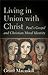 Living in Union with Christ: Paul's Gospel and Christian Moral Identity