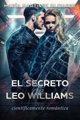 El secreto de Leo Williams: científicamente romántica (Spanish Edition)