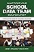 What Does Your School Data Team Sound Like?: A Framework to Improve the Conversation Around Data