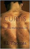 CURTIS: Miss You ...