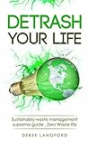 Detrash Your Life...