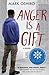 Anger Is a Gift