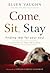 Come, Sit, Stay: Finding Rest for Your Soul