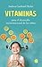 Vitaminas: Para el desarrollo socioemocional de los niños (Spanish Edition)
