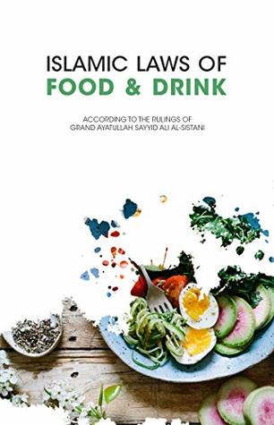 Islamic Laws of Food and Drink (Kindle Edition)