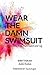 Wear the Damn Swimsuit by Ashli Brehm