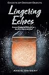 Lingering Echoes Lingering Echoes