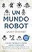 Un mundo robot