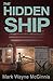 The Hidden Ship by Mark Wayne McGinnis