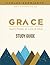 Grace: God's Power to Love and Obey: Study Guide