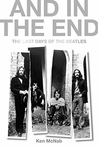 And in the End: The Last Days of the Beatles (Kindle Edition)