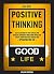 Self Help: Positive Thinking: Self Talk Guide to Beat Stress and Negative Thoughts From Your Brain and Evolve Your Positivity Habits and Optimism for the Good Life
