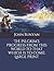 The Pilgrim's Progress From This World to That Which Is to Come