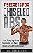 7 Secrets For Chiseled Abs:...