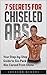 7 Secrets For Chiseled Abs by Jackson Bloore