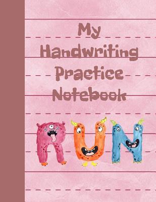 My Handwriting Practice Notebook: Daily Paper Notebook: ABC Letters, Notebook with Dotted Lined Sheets for K-3 Students. This Is an 8.5x11 Journal with 110 Pages. Makes a Great Back to School or Homeschooling Handwriting Gift for K-12 Students.