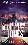 For the Love of Peter Jones Book cover for For the Love of Peter Jones