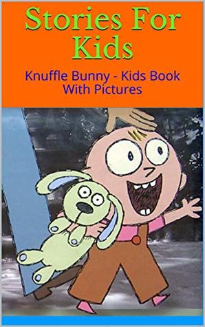 Stories For Kids: Knuffle Bunny - Kids Book With Pictures