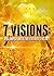 7 Visions:: A Glimpse Into ...