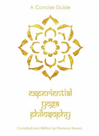 A Concise Guide - Experiential Yoga Philosophy (Kindle Edition)