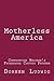Motherless America: Confronting Welfare's Fatherhood Custody Program