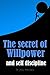 The secret of willpower and...