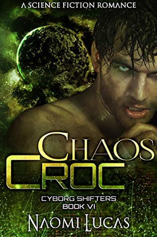 Chaos Croc (Cyborg Shifters, #6)