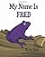 My Name is Fred