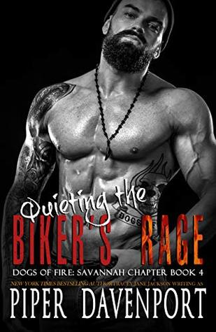 Quieting the Biker's Rage (Dogs of Fire: Savannah Chapter, #4)