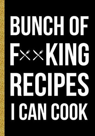Bunch of Forking Recipes I Can Cook: Blank Recipe Book to Write In Cooking Professionally Designed (Paperback)
