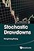 Stochastic Drawdowns (Modern Trends In Financial Engineering Book 2)